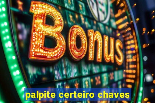 palpite certeiro chaves